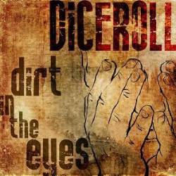 DiceRoll : Dirt in the Eyes